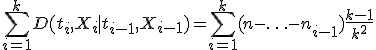 \sum_{i=1}^kD(t_i,X_i \mid t_{i-1},X_{i-1})=\sum_{i=1}^k(n-\ldots-n_{i-1})\frac{k-1}{k^2}